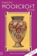Collecting Moorcroft Pottery: A Colour Guide with Valuations - Salmon, Francis (Editor), and Prescott-Walker, Robert (Revised by)