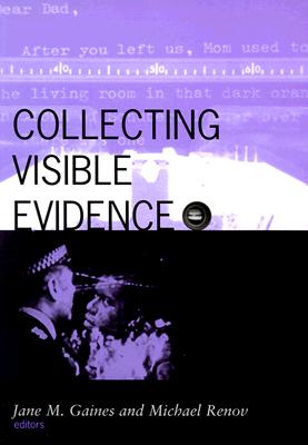Collecting Visible Evidence - Gaines, Jane, and Renov, Michael (Contributions by)
