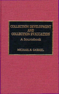 Collection Development and Collection Evaluation: A Sourcebook