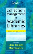Collection Management in Academic Libraries - Jenkins, Clare, and Morley, Mary