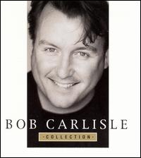 Collection - Bob Carlisle