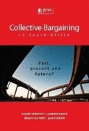 Collective Bargaining in South Africa: Past, Present & Future?