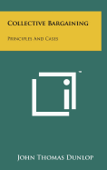 Collective Bargaining: Principles And Cases