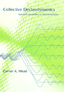 Collective Electrodynamics: Quantum Foundations of Electromagnetism