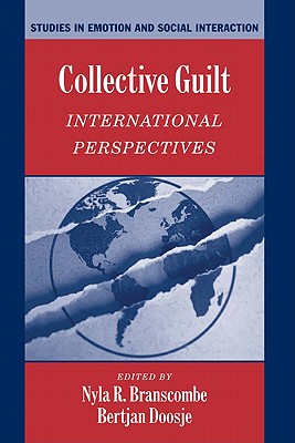 Collective Guilt: International Perspectives - Branscombe, Nyla R. (Editor), and Doosje, Bertjan (Editor)