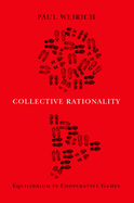 Collective Rationality: Equilibrium in Cooperative Games