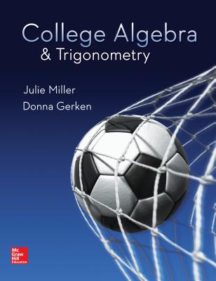 College Algebra & Trigonometry - Miller, Julie, and Gerken, Donna