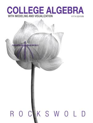 College Algebra with Modeling & Visualization with Access Code - Rockswold, Gary K