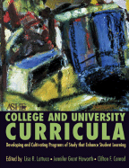 College and University Curriculum: Developing and Cultivating Programs of Study That Enhance Student Learning