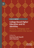 College Based Higher Education and Its Identities: History, Pedagogy and Purpose Within the Sector