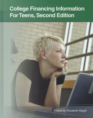 College Financing Information for Teens - Bellenir, Karen (Editor)
