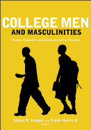 College Men and Masculinities: Theory, Research, and Implications for Practice