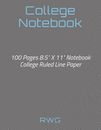 College Notebook: 100 Pages 8.5" X 11" Notebook College Ruled Line Paper