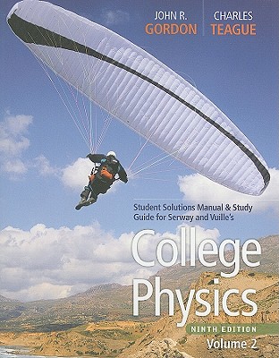 College Physics, Volume 2: Student Solutions Manual & Study Guide - Serway, Raymond A, and Vuille, Chris