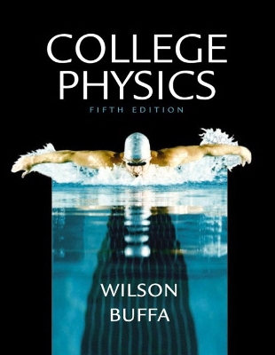 College Physics - Buffa, Anthony J, and Wilson, Jerry D, and Lou, Bo