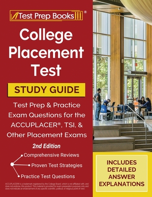 College Placement Test Prep: College Placement Test Study Guide and Practice Questions [2nd Edition] - Tpb Publishing