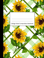 College Ruled Composition Notebook: Yellow Sunflowers Green Trellis Design Cover - Blank Lined Interior