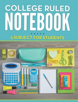 College Ruled Notebook - 5 Subject For Students - Speedy Publishing LLC