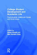 College Student Development and Academic Life: Psychological, Intellectual, Social and Moral Issues