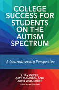 College Success for Students on the Autism Spectrum: A Neurodiversity Perspective