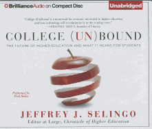 College (Un)Bound: The Future of Higher Education and What It Means for Students