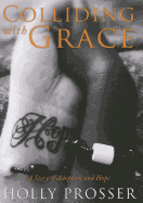 Colliding with Grace: A Story of Adoption and Hope
