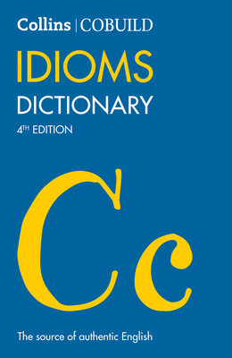Collins Cobuild Idioms Dictionary - Collins Uk