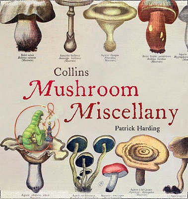 Collins Mushroom Miscellany - Harding, Patrick