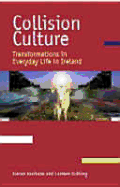 Collision Culture: Transformations in Everyday Life in Ireland