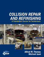 Collision Repair and Refinishing: A Foundation Course for Technicians