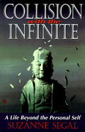 Collision with the Infinite: A Life Beyond the Personal Self