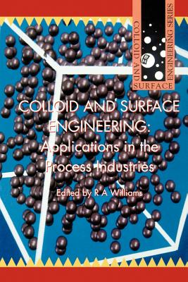 Colloid and Surface Engineering: Applications in the Process Industries - Williams