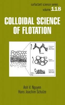 Colloidal Science of Flotation - Nguyen, Ahn, and Schulze, Hans Joachim