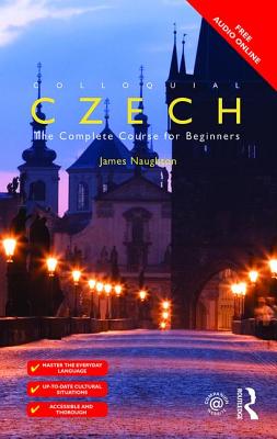 Colloquial Czech: The Complete Course for Beginners - Naughton, James