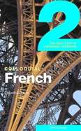Colloquial French 2: The Next Step in Language Learning