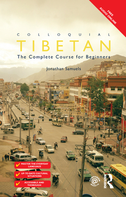 Colloquial Tibetan: The Complete Course for Beginners - Samuels, Jonathan