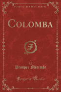 Colomba (Classic Reprint)