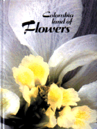 Colombia Land of Flowers