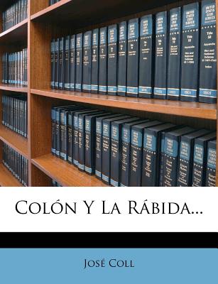 Colon y La Rabida... - Coll, Jos?