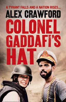 Colonel Gaddafi's Hat - Crawford, Alex
