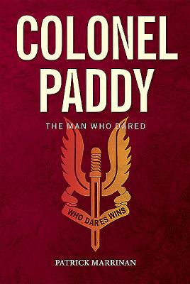 Colonel Paddy: The Man Who Dared - Marrinan, Patrick