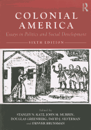 Colonial America: Essays in Politics and Social Development