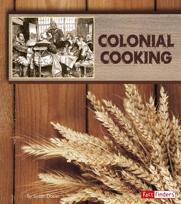 Colonial Cooking - Dosier, Susan