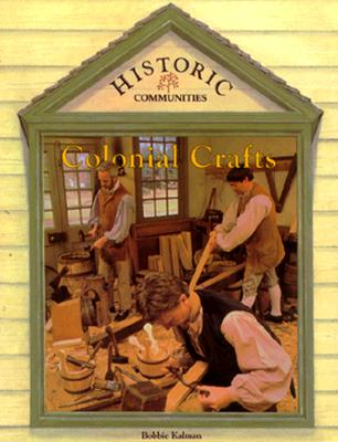 Colonial Crafts - Kalman, Bobbie