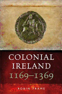 Colonial Ireland, 1169-1369