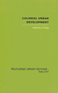 Colonial Urban Development: Culture, Social Power and Environment