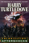 Colonization: Aftershocks - Turtledove, Harry