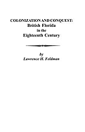 Colonization and Conquest: British Florida in the Eighteenth Century