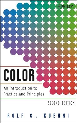 Color: An Introduction to Practice and Principles - Kuehni, Rolf G
