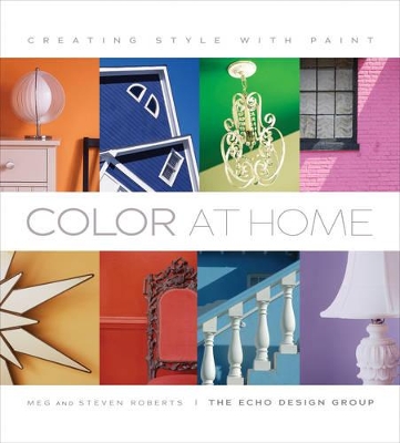 Color at Home: Creating Style with Paint - Roberts, Meg, and Roberts, Steven, and Cullerton, Brenda (Text by)